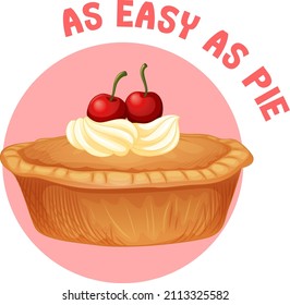 English idiom with as easy as pie illustration