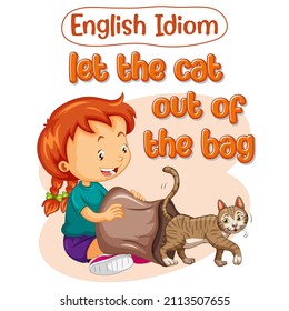 English idiom with let the cat out of the bag illustration