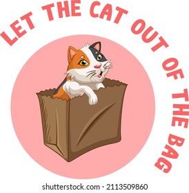 English idiom with let the cat out of the bag illustration