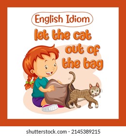 English idiom with let the cat out of the bag illustration