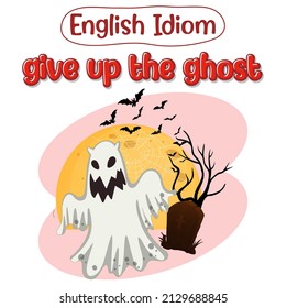 English idiom with picture description for give up the ghost illustration