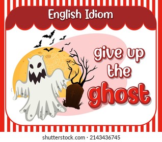 English idiom with picture description for give up the ghost illustration