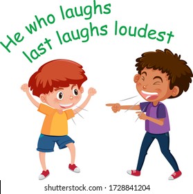 English idiom with picture description for he who laughs last laughs loudest on white background illustration