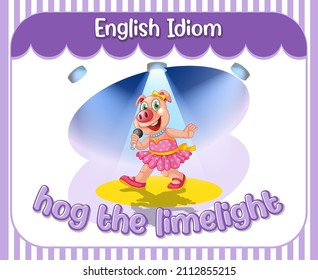 English idiom with picture description for hog the limelight illustration