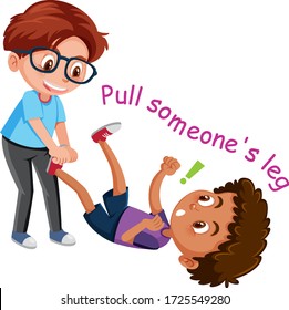 English idiom with picture description for pull someone's leg on white background illustration