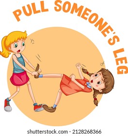 English idiom with picture description for pull someone's leg illustration