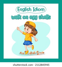 English idiom with picture description for walk on egg shells illustration