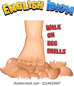 English Idiom With Walk On Egg Shells Illustration