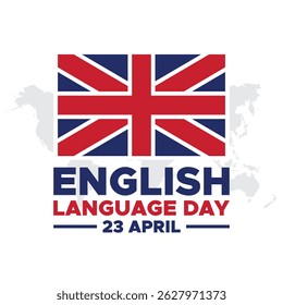 English Language Day. April 23. English language day. April 23. Template for background, banner, card, poster with text inscription. Vector EPS10 illustration