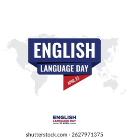 English Language Day. April 23. English language day. April 23. Template for background, banner, card, poster with text inscription. Vector EPS10 illustration