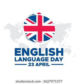English Language Day. April 23. English language day. April 23. Template for background, banner, card, poster with text inscription. Vector EPS10 illustration