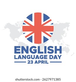 English Language Day. April 23. English language day. April 23. Template for background, banner, card, poster with text inscription. Vector EPS10 illustration