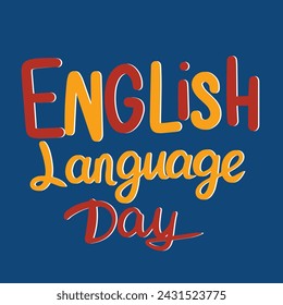 English Language Day inscription. Handwriting text banner English Language Day. Hand drawn vector art.