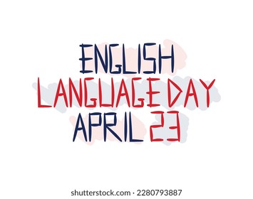 English Language Day text design. April 23. Hand drawn text design vector. Eps 10.