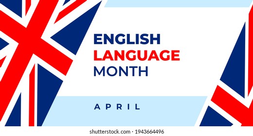 English language month. Vector greeting banner for social media, poster, card, flyer. Text English language month, April. Illustration with the British flag.