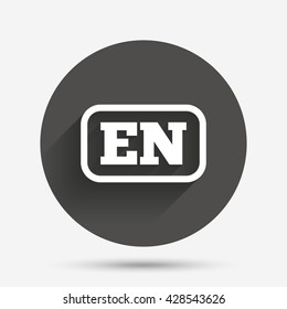 English language sign icon. EN translation symbol with frame. Circle flat button with shadow. Vector