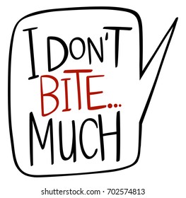 English phrase for I don't bite much illustration