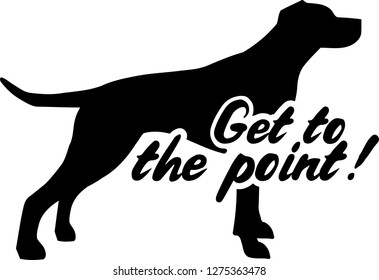 English Pointer slogan get to the point