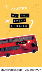 English school poster, embossed tape typography do you speak. London red duble decker bus collage cutout, handdrawn doodles on yellow texture background.