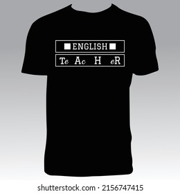 English Teacher T Shirt Design And Vector Illustration. 