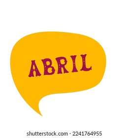 Traducción al inglés en abril. Burbuja del discurso del cómic con la palabra española Abril hecha de letras al estilo mexicano. Etiqueta, texto, comillas, exclamación. Ilustración vectorial plana 