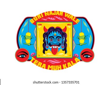 English translation-May the person’s face turn black who casts his evil eye on me. This is Famous indian truck art.