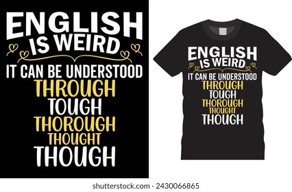 English is weird, National grammar day colorful typography t shirt design. National grammar day t shirt design and custom quote. Design ready for shirt print, vector, background, poster, symbol.
