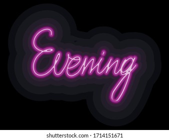 English words evening neon vector image for logo, illustration, icon, web design or print. Colorful neon glowing words in the style of the 90s 80s street sign to attract the attention of visitors