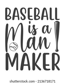 Engraved style illustration for posters, decoration, t-shirt design. Hand drawn sketch of baseball ball and bat with motivational typography on white background. Baseball is a man maker.