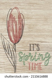 Engraving beautiful flower and the inscription "it's spring time" on a wooden background