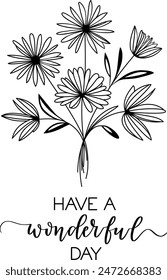 Enhance your creative projects with this elegant EPS vector file of a beautifully arranged bouquet design featuring the text "Have a Wonderful Day." #bouquet #have #wonderfull #day