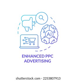 Enhanced PPC advertising blue gradient concept icon. Optimization process. AI integration in marketing abstract idea thin line illustration. Isolated outline drawing. Myriad Pro-Bold font used