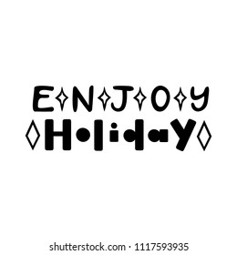 Enjoy adventure. Isolated vector, calligraphic phrase. Hand calligraphy, lettering. Summer tourist design for logo, banners, emblems, prints, photo overlays, t shirts, posters, greeting card.