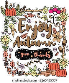 Enjoy Autumn, give thanks with flowers, sunflowers, corns, and pumpkins elements. Hand-drawn lines. Doodles art for greeting cards, invitations, or posters. Coloring book for adults and kids.