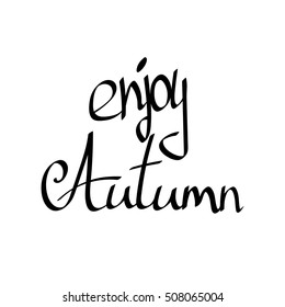 enjoy Autumn, isolated calligraphy phrase, words design template, vector illustration