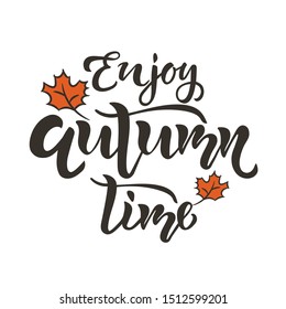 Enjoy autumn time lettering quote, text. Season Typography Design for card, poster, placard