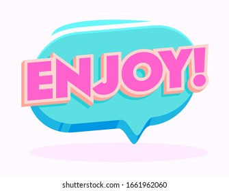 Disfruta de una pancarta con tipografía rosa en Blue Speech Bubble. Elemento gráfico aislado en fondo blanco. Icono de motivación, pegatina o distintivo. Nube de cotización aspiracional positiva. Ilustración de vectores de caricatura