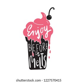 Enjoy before it melts. Hand written lettering.Silhouette of ice cream with white inscription.