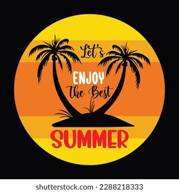 let’s enjoy the best summer summer season funny summer calligraphy t shirt design