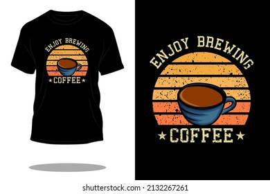 enjoy brewing coffee retro t shirt design