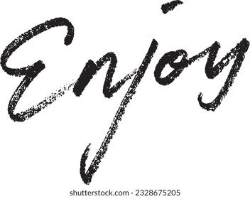 Enjoy brush calligraphy lettering. Handwritten text. 