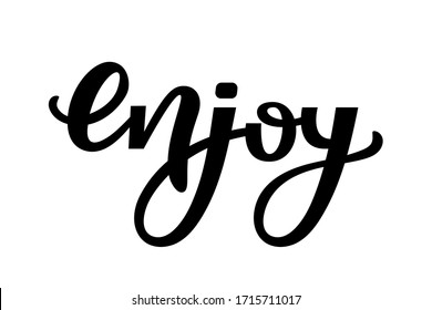 Enjoy brush calligraphy. lettering inspirational poster Enjoy. Hand drawn brush pen Enjoy lettering isolated on white background. design for holiday greeting card and invitation, print and poster