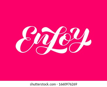 Enjoy brush lettering. Vector stock illustration for clothing