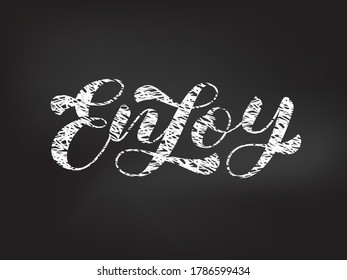 Enjoy brush lettering. Vector stock illustration for card