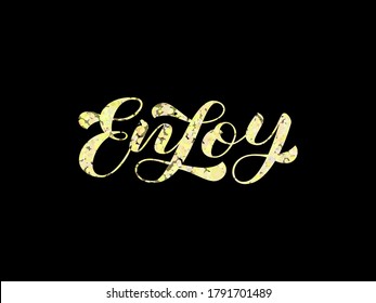 Enjoy brush lettering. Vector stock illustration for card