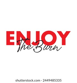 enjoy the burn text on white background