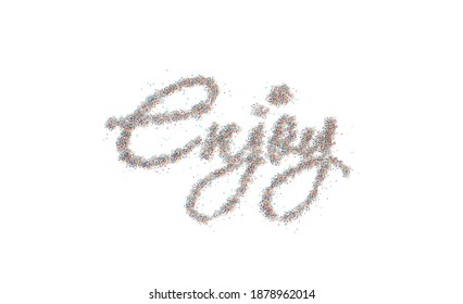 Enjoy Calligraphic Particle Style Text Vector illustration Design.