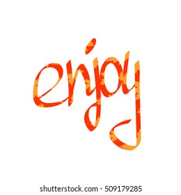 Enjoy, calligraphy lettering, maple leaves, word design template, vector illustration