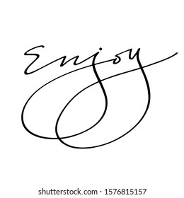 enjoy calligraphy lettering. for postcard, banner, poster, social media.
