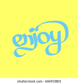 Enjoy, calligraphy lettering, word design template, vector illustration